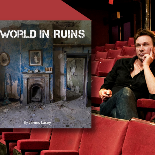 A World In Ruins/James Lacey